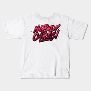 Nobody Cares Typography Kids T-Shirt